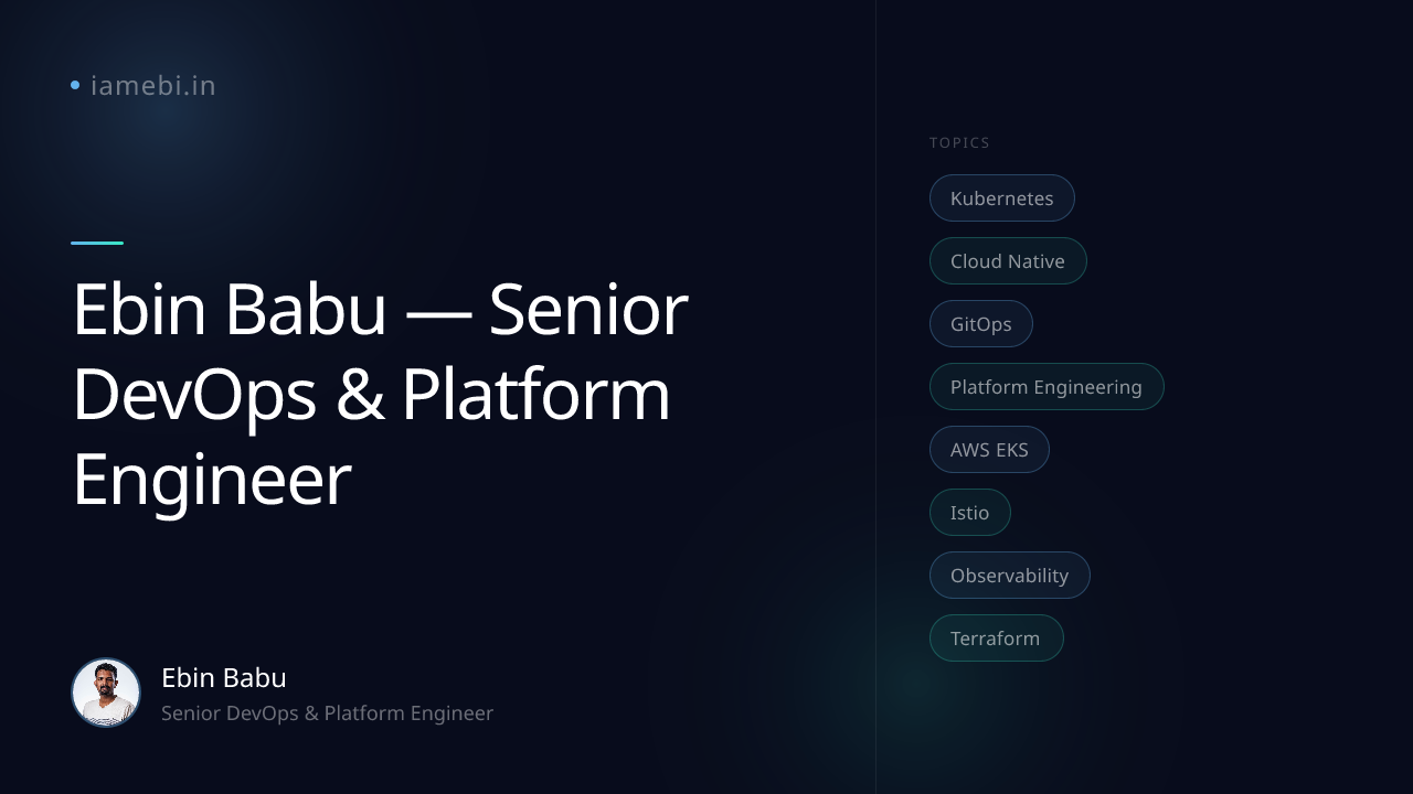 Ebin Babu — Senior DevOps & Platform Engineer